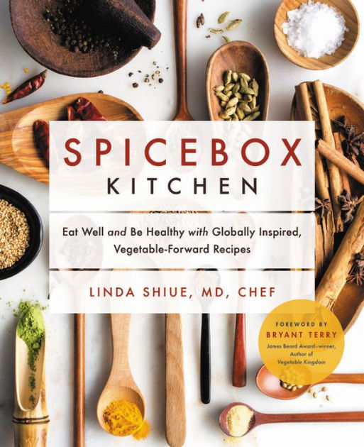 Spicebox　Be　Shiue　Kitchen:　Vegetable-Forward　Inspired,　Well　Globally　by　Healthy　Linda　Eat　Noble®　Hardcover　Recipes　and　MD,　with　Barnes