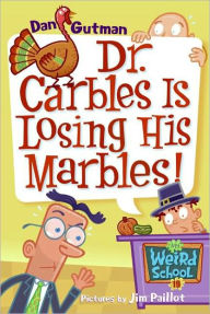 Dr. Carbles Is Losing His Marbles! (My Weird School Series #19) (Turtleback School & Library Binding Edition)