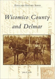 Title: Wicomico County and Delmar, Author: John E. Jacob