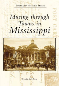 Title: Musing through Towns of Mississippi, Author: Wynelle Scott Deese