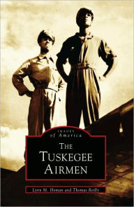 Title: The Tuskegee Airmen, Author: Lynn M. Homan