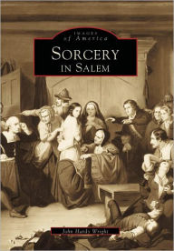 Title: Sorcery in Salem, Author: John Hardy Wright