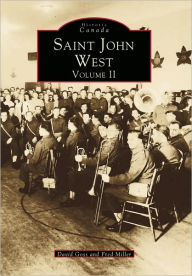 Title: Saint John West:: Volume II, Author: David Goss