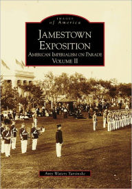 Title: Jamestown Exposition: Volume II, Author: Amy Waters Yarsinske