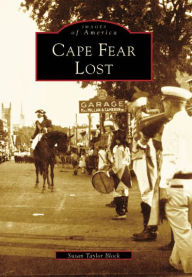 Title: Cape Fear Lost, Author: Arcadia Publishing