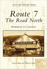 Route 7, the Road North: Norwalk to Canaan, Connecticut (Images of America Series)