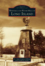 Windmills and Water Mills of Long Island (Images of America Series)