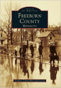 Freeborn County: Minnesota (Images of America Series)