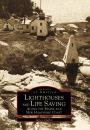 Lighthouses and Life Saving along the Maine and New Hampshire Coast