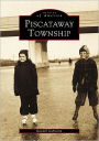 Piscataway Township: New Jersey (Images of America Series)