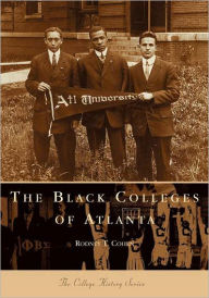 The Black Colleges of Atlanta, Georgia (College History Series)