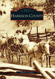 Title: Harrison County, Author: Robert F. Stealey