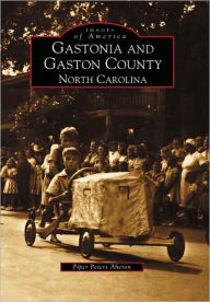 Gastonia and Gaston County (Images of America Series)