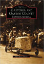 Gastonia and Gaston County (Images of America Series)