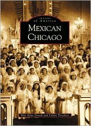Mexican Chicago (Images of America Series)
