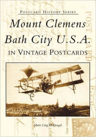 Mount Clemens Bath City U. S. A. (Postcard History Series)