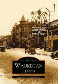 Title: Waukegan, Illinois, Author: Waukegan Historical Society