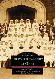Polish Community of Gary, Indiana (Images of America Series)