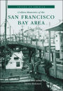 San Francisco Bay Area: Golden Memories (Voices of America Series)