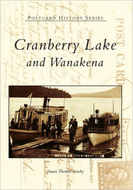 Cranberry Lake and Wanakena, New York (Postcard History Series)