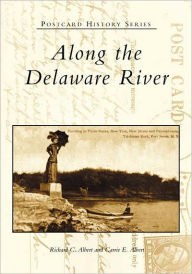 Title: Along the Delaware River, Author: Richard C. Albert