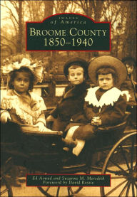 Broome County, New York 1850-1940 (Images of America Series)