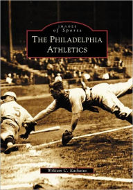 The Philadelphia Athletics (Images of Sports Series)