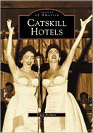 Catskill Hotels (Images of America Series)