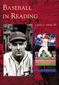 Title: Baseball in Reading, Author: Charles J. Adams III