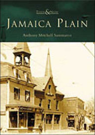 Jamaica Plain (Then and Now Series)