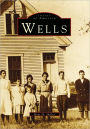 Wells (Images of America Series)