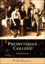 Presbyterian College, South Carolina (College History Series)