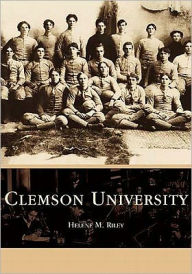 Title: Clemson University, Author: Helene M. Riley