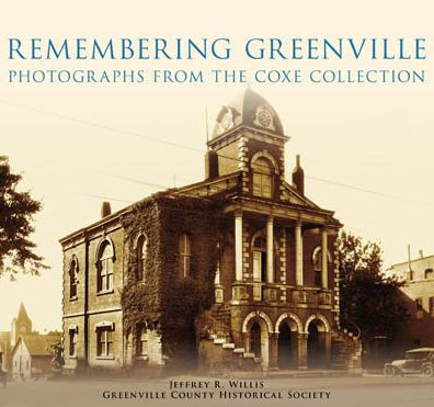 Remembering Greenville Photographs From The Coxe Collection By