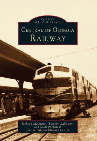 Title: Central of Georgia Railway, Author: Jackson McQuigg