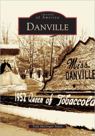 Title: Danville, Author: Todd McGregor Yeatts