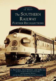 Title: The Southern Railway: Further Recollections, Author: C. Pat Cates