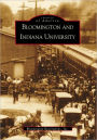 Bloomington and Indiana University, Indiana (Images of America Series)
