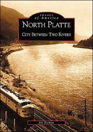 Title: North Platte: City Between Two Rivers, Author: Jim Beckius