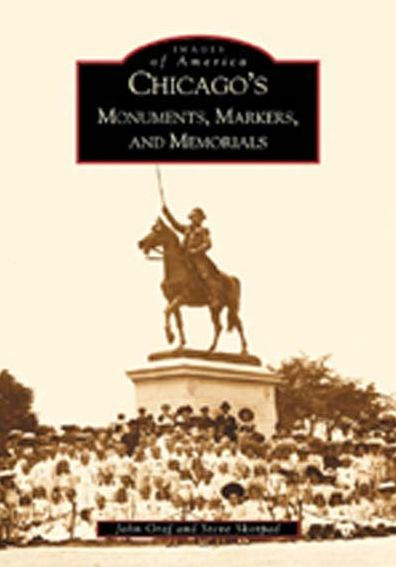 Chicago's Monuments, Markers and Memorials