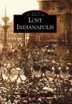 Alternative view 3 of Lost Indianapolis
