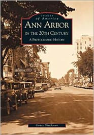 Title: Ann Arbor in the 20th Century: A Photographic History, Author: Grace Shackman