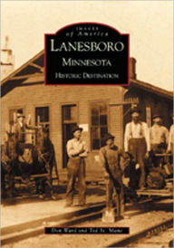 Title: Lanesboro, Minnesota: Historic Destination, Author: Don Ward