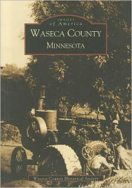 Title: Waseca County, Minnesota, Author: Waseca County Historical Society