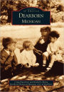 Dearborn, Michigan (Images of America Series)