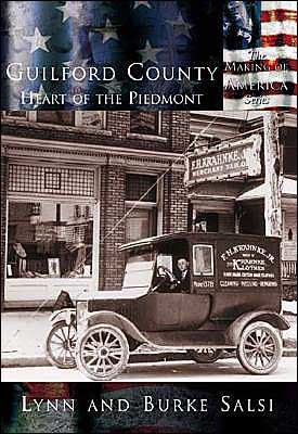 Guilford County, North Carolina: Heart of the Piedmont (Making of America Series)