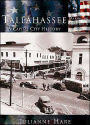 Tallahassee, FL: A Capital City History (Making of America Series)