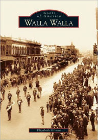 Title: Walla Walla, Author: Elizabeth Gibson