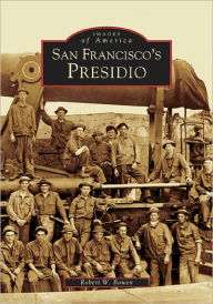 Title: San Francisco's Presidio, Author: Robert W. Bowen