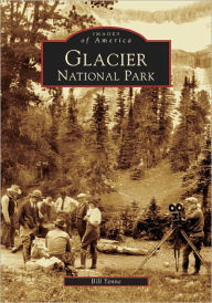 Title: Glacier National Park, Author: Bill Yenne